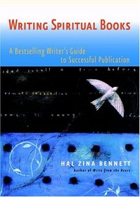 Writing Spiritual Books: A Bestselling Writer's Guide to Successful Publication