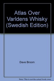 Atlas Over Varldens Whisky (Swedish Edition)