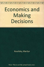 Economics and Making Decisions