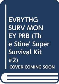 EVRYTHG SURV MONEY PRB (The Stine' Super Survival Kit #2)