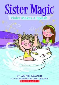Violet Makes A Splash (Sister Magic)