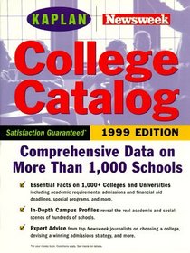 Kaplan Newsweek College Catalog 1999 (Unofficial, Unbiased Insider's Guide to the Most Interesting Colleges)