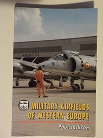 ABC Military Airfields of Western Europe (Ian Allan ABC)