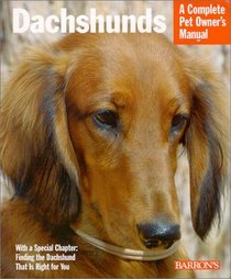 Dachshunds: Everything About Purchase, Care, Nutrition, and Behavior (Complete Pet Owner's Manual)
