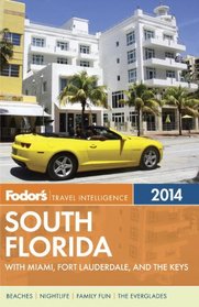 Fodor's South Florida 2014: with Miami, Fort Lauderdale, and the Keys (Full-color Travel Guide)
