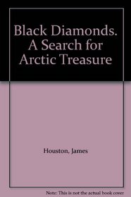 Black Diamonds. A Search for Arctic Treasure