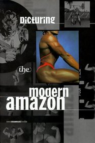 Picturing The Modern Amazon (New Museum Books)