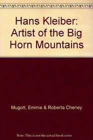 Hans Kleiber: Artist of the Big Horn Mountains