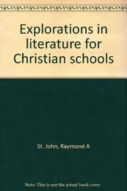 Explorations in literature for Christian schools
