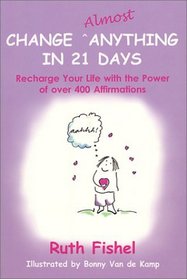 Change Almost Anything in 21 Days