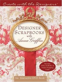 Create with Me: Designer Scrapbooks with Anna Griffin w/DVD&CD-ROM(Create With Me)