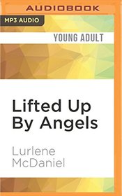 Lifted Up By Angels (Angels Trilogy)