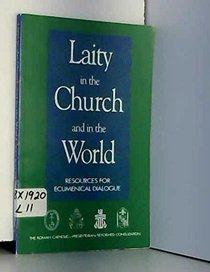 Laity in the Church and in the World: Resources for Ecumenical Dialogue