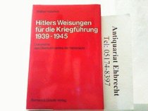 Hitlers Weisungen fur die Kriegfuhrung, 1939-1945: Dokumente des Oberkommandos der Wehrmacht (German Edition)