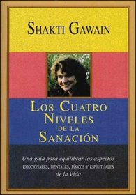 Los Cuatro Niveles de la Sanacin (Spanish Edition)