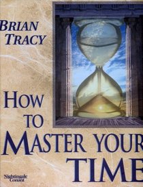 How to Master Your Time