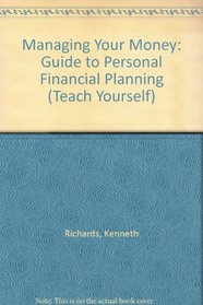 Managing Your Money: Guide to Personal Financial Planning (Teach Yourself)