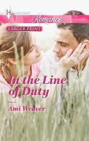 In the Line of Duty (Harlequin Romance, No 4392) (Larger Print)
