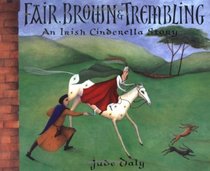 Fair, Brown  Trembling : An Irish Cinderella Story