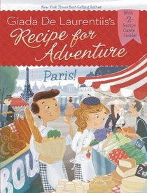 Paris! (Recipe for Adventure, Bk 2)