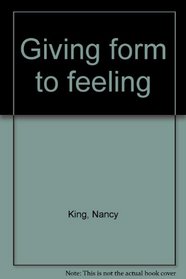 Giving form to feeling