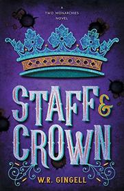Staff & Crown (Two Monarchies Sequence)