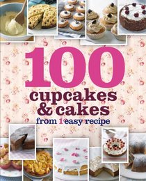 100 Cupcakes & Cakes From 1 Easy Recipe