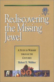 Rediscovering the Missing Jewel: A Study in Worship through the Centuries