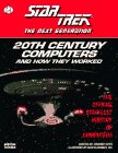 20th Century Computers and How They Worked: The Official Starfleet History of Computers (Star Trek Next Generation (Unnumbered))