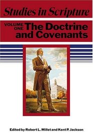 Studies in Scripture, Vol. 1: The Doctrine and Covenants