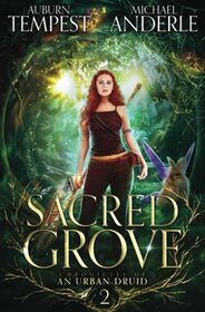 A Sacred Grove (Chronicles of an Urban Druid)