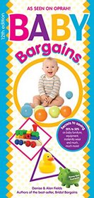 Baby Bargains: Secrets to Saving 20% to 50% on baby furniture, gear, clothes, strollers, car seats and much, much more!