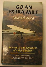 Go an extra mile: The adventures and reflections of a flying doctor