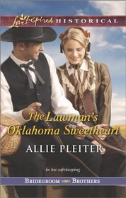The Lawman's Oklahoma Sweetheart (Bridegroom Brothers, Bk 3) (Love Inspired Historical, No 236)