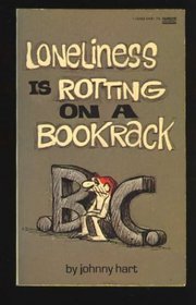 Loneliness is Rotting on a Bookrack