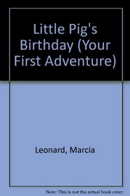 LITTLE PIG'S BIRTH/ (Your First Adventure)