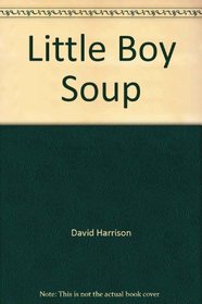 Little Boy Soup/Ages 5-7