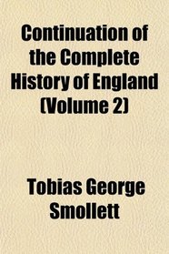 Continuation of the Complete History of England (Volume 2)