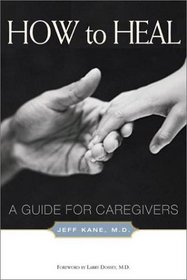How to Heal: A Guide for Caregivers