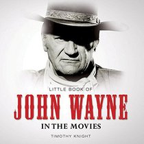 Little Book of John Wayne in the Movies (Little Books)
