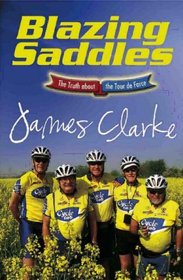 Blazing Saddles: The True Story Behind the Tour De Farce