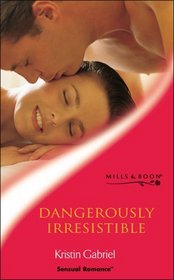 Dangerously Irresistible (Sensual Romance)