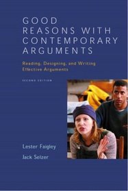 Good Reasons with Contemporary Arguments: Reading, Designing, and Writing Effective Arguments, Second Edition