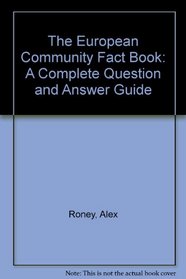 European Community Fact Book: A Question and Answer Guide (EC/EU Fact Book)