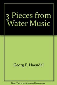 3 Pieces from Water Music (2 Pianos, 8 Hands) (Piano Large Works)