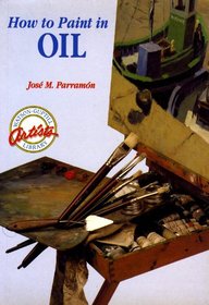 How to Paint in Oil (Watson-Guptill Artist's Library)