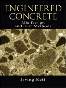 Engineered Concrete Mix Design and Test Methods (Concrete Technology Series)