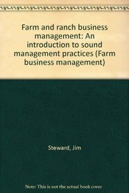 Farm and ranch business management: An introduction to sound management practices (Farm business management)