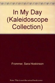 In My Day (Kaleidoscope Collection)