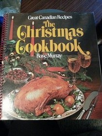 The Christmas Cookbook: Great Canadian Recipes
